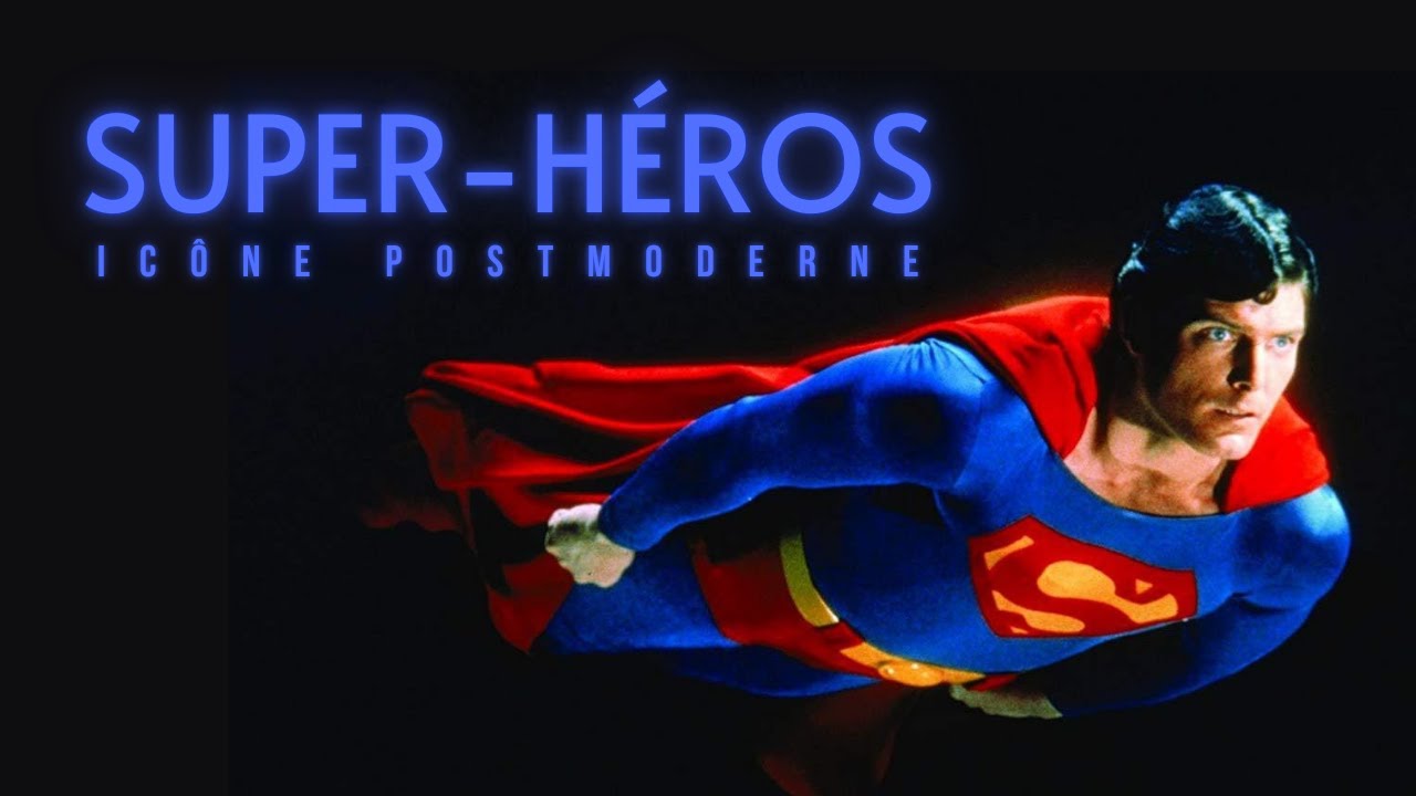 Super-Héros - Une icône du cinéma postmoderne