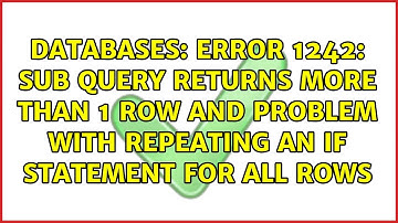 Error 1242: Sub query returns more than 1 row and problem with repeating an if statement for all...