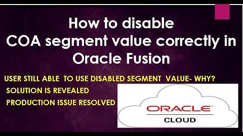 How to disable COA segment Value in Oracle Cloud| User still able to use disabled value| Prod Issue