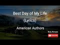 Best Day of My Life (Lyrics) - American Authors