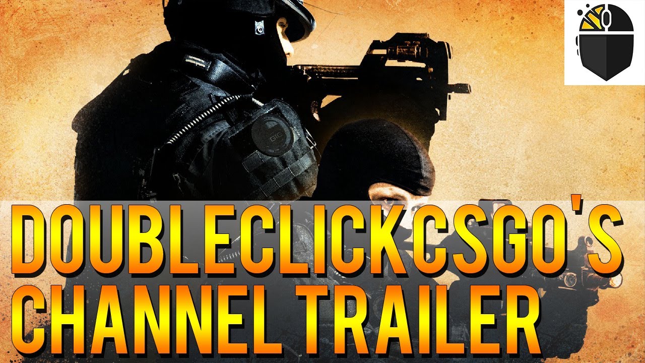DoubleClickCSGO's Channel Trailer