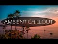 THE MOST CHILLOUT LOUNGE AMBIENT MUSIC - Chill Music Mix 2021 ❄ Best Music Chill Out Mix