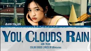 AHN YUJIN (안유진) - You, Clouds, Rain (COVER) (Color Coded Lyrics Han|Rom|Eng)