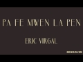 Eric VIRGAL Pa fe mwen la pen 1988