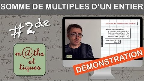 DEMONSTRATION : La somme de deux multiples de a est un multiple de a - Seconde