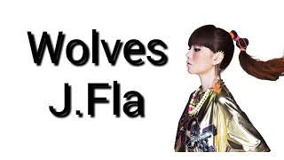 Wolves- lyrics(J.fla)