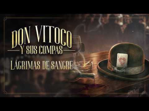 Don Vitoco y sus Compas — Lagrimas de Sangre