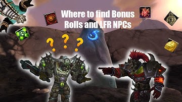 WoW Mini Guide: Where to find Bonus Rolls and LFR NPCs (Pre Legion!)