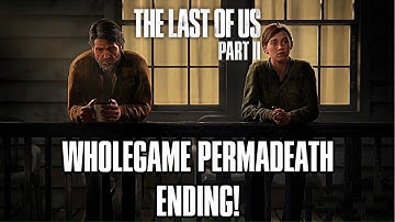 The Last of Us 2: PERMADEATH WHOLE GAME ENDING GAMEPLAY (TLOU2)