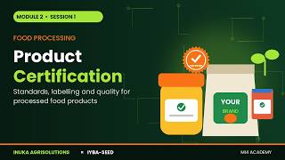 MODULE 2 | SESSION  1 | Food Processing category product certification Guide