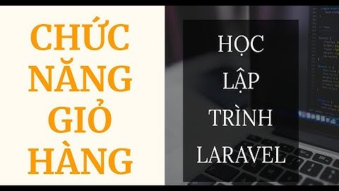 Laravel Class Day 9 (Giỏ hàng phần 1)