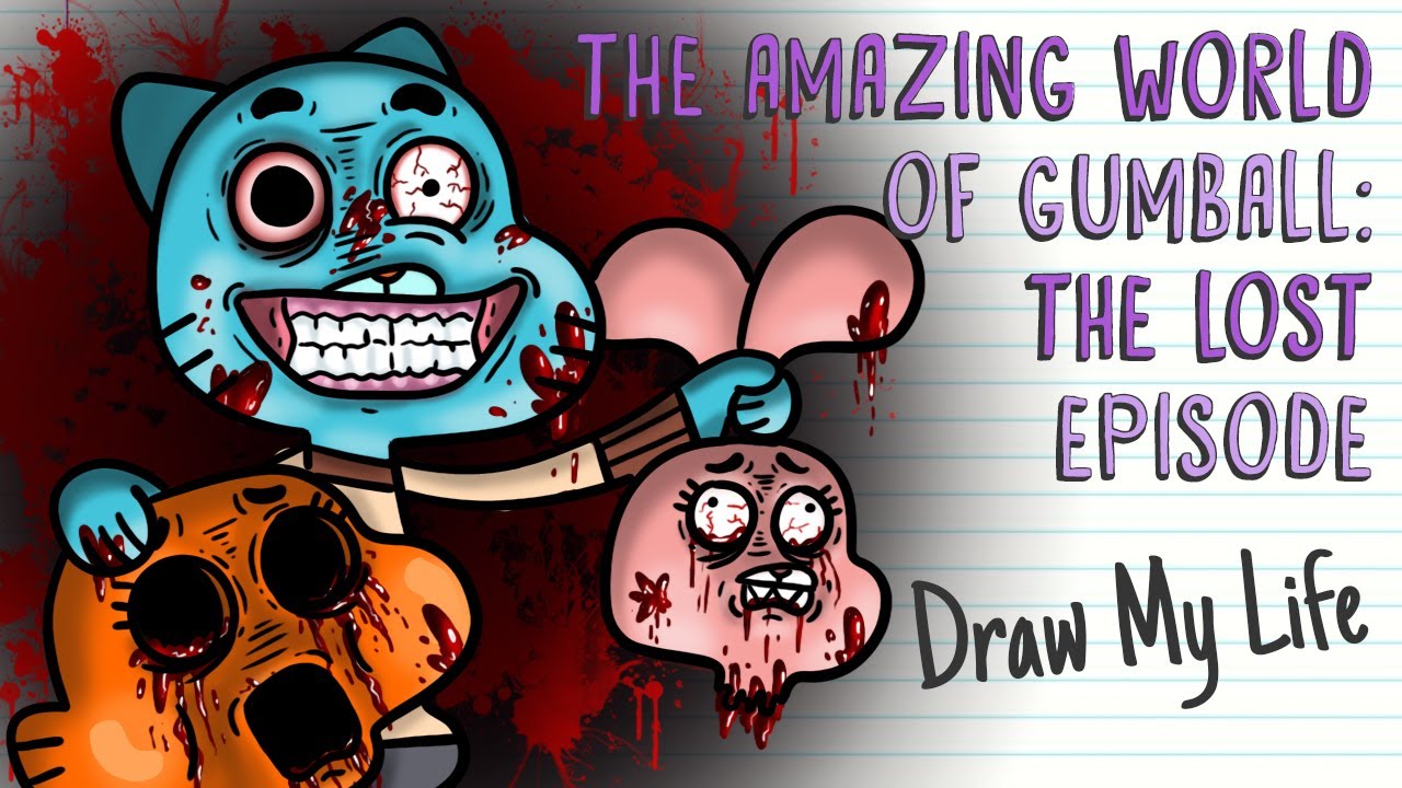 THE LOST EPISODE THE AMAZING WORLD OF GUMBALL  Draw My Life