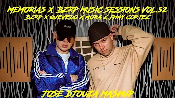 MEMORIAS X BZRP MUSIC SESSIONS VOL.52 (JOSE DJOUZA MASHUP)