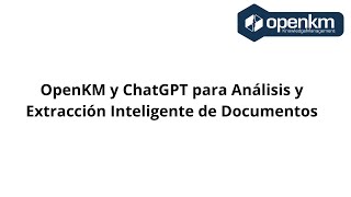 OpenKM - Integración con ChatGPT para Análisis y Extracción Inteligente de Documentos