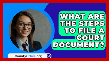 What Are The Steps To File A Court Document? - CountyOffice.org