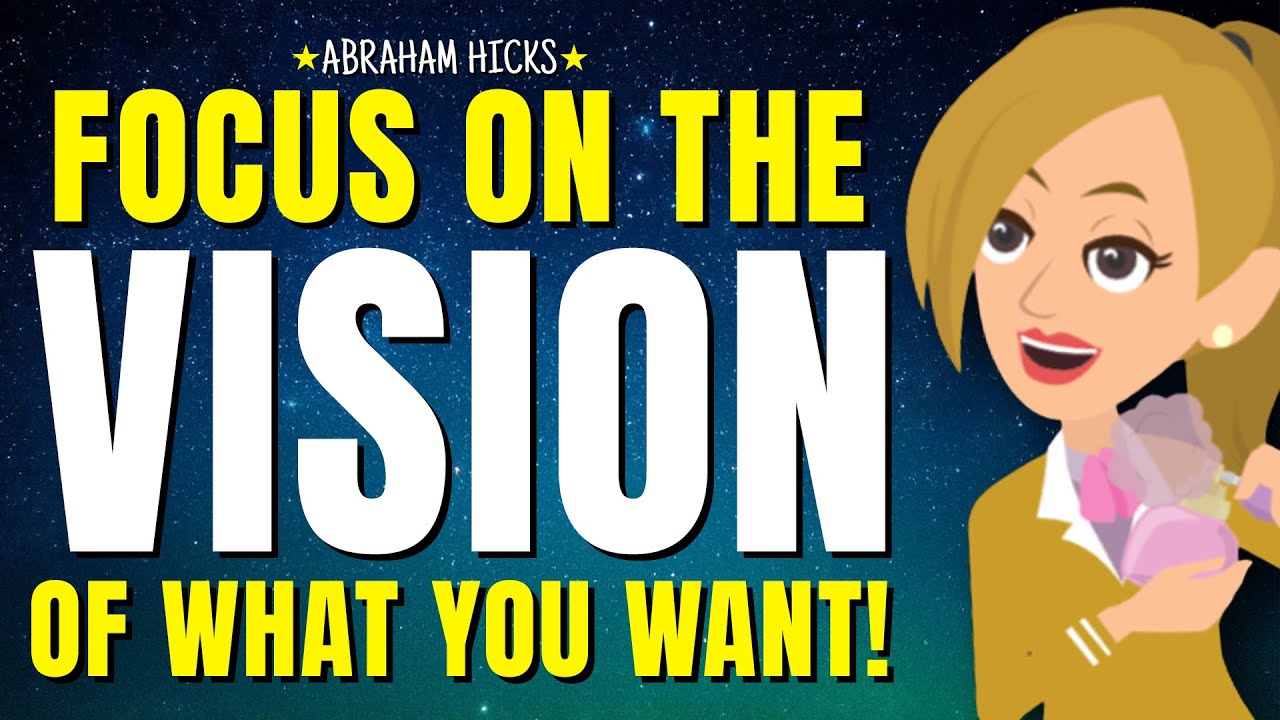 Focus On The Vision Of What You Want! 🎁 Abraham Hicks 2026 - YouTube