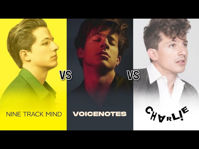 CHARLIE PUTH Discography | Nine Track Mind vs Voicenotes vs