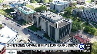 Lucas Co. commissioners approve $1.3 million roof repair project for the jail