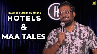 Hotels & Maa Tales | Stand-Up Comedy By @MananDesai | The Comedy Factory