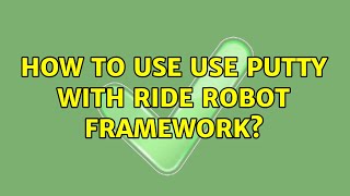 How to use use PuTTY with RIDE Robot Framework