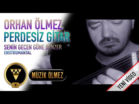 Orhan Ölmez - Senin Gecen Güne Benzer - Enstrümantal (Perdesiz Gitar)