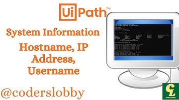UiPath | HostName | IP Address | Username | Machine name | UiPath Tutorisals | #Coderslobby