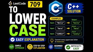 LeetCode #709 - To Lower Case | C++ Solution Explained