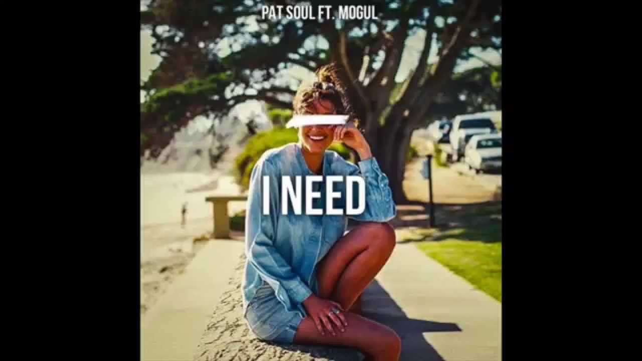 I Need (ft. MoGul)