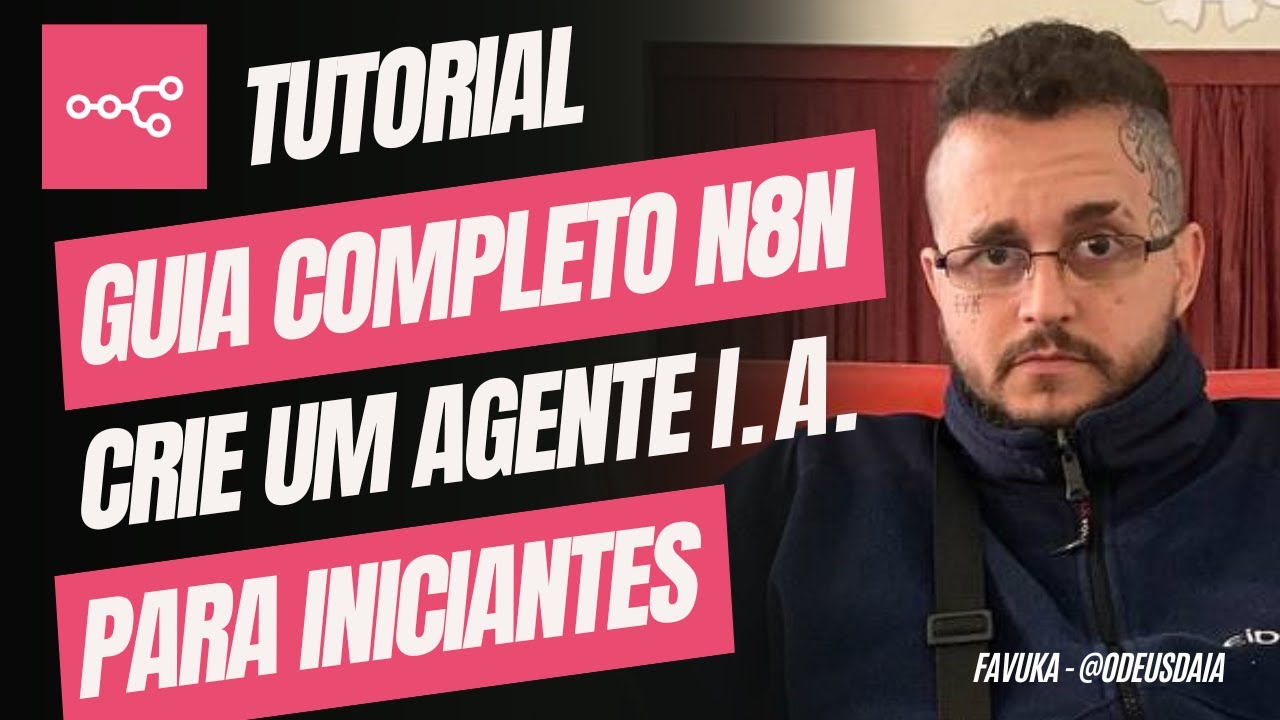 Tutorial completo do N8N: Criando agentes de IA em 2025 para iniciantes ...