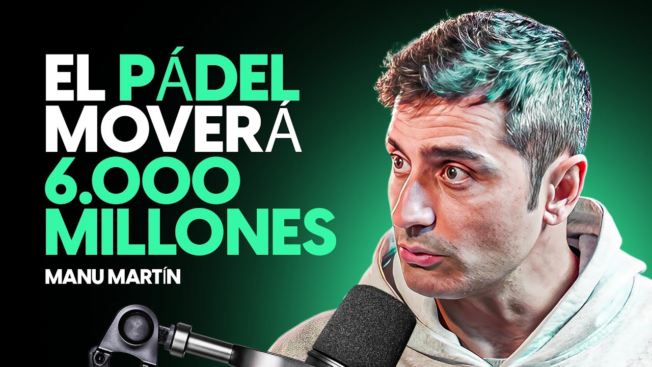 El INMENSO NEGOCIO del PÁDEL | MANU MARTÍN 🎾