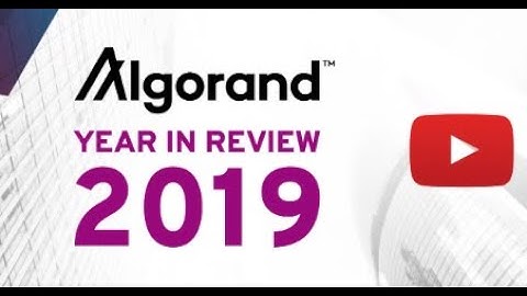Algorand Year in Review | 2019