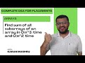 2.8 Find the sum of all the Subarrays of an Array in O(n^3) time and O(n^2) time| DSA For Placements