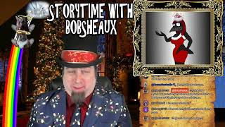 Storytime With Bobsheaux Livestream
Welcome to Storytime With Bobsheaux!
Remember the rules:
1. No spamming. Ask for a voice once and then wait a while before asking again.
2. No Channel Awesome (current), Spongebob, anime or voices of pop stars, wrestlers, Trump, and things that Bobsheaux doesnt know about.
3. Dont get offended if he passes on your voice suggestion. Just make another one!
4. Have fun, be nice to us and be nice to each other. Storytime With Bobsheaux Livestream