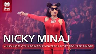 Nicki Minaj Announces Collaboration With Travis Scott, Sexyy Red &amp; More | Fast Facts