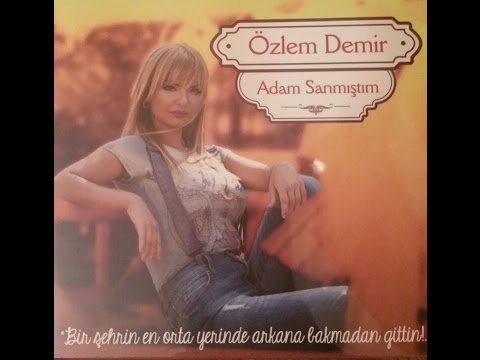 Özlem Demir Adam Sanmıştım Tanıtım