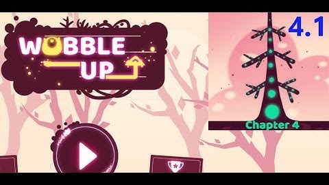 Wobble Up Chapter 4 Level 4.1 Gameplay Walkthrough
