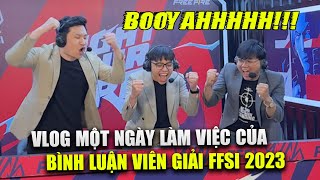 VLOG Một Ngày Làm Việc Của Bình Luận Viên Giải Đấu FFSI 2023 Như Thế Nào? | Free Fire