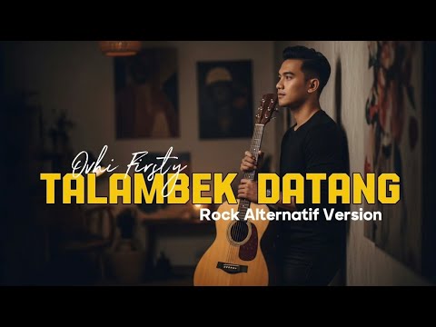 Talambek Datang - Ovhi Firsty (Rock Alternative Cover by MinangKAN)