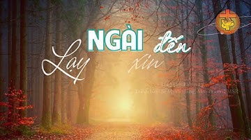 LẠY NGÀI XIN ĐẾN ST THIÊN LÝ  TB SR HẰNG-TRÂM.FMSR-CONVER