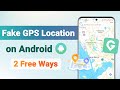 2 free wayshow to fake gps location on android2024 update