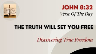 Verse Of The Day | John 8:32 | The Truth Will Set You Free | August 15, 2024 Profile