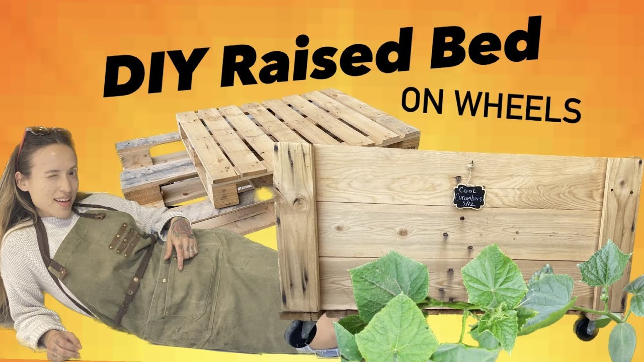 DIY Raised Bed on Wheels YouTube