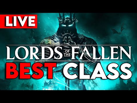 🔴LIVE! *NEW* BEST CLASS in LORDS OF THE FALLEN Gameplay | Full Walkthrough