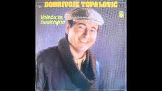 Dobrivoje Topalovic - Blago vodi sto te mije - (Audio 1984) HD