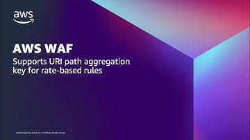 AWS WAF supports URI path aggregation key for rate-based rules | Amazon Web Services