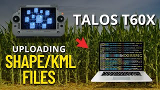 How To Import KML/Shapefiles to the Talos T60X Sprayer Drone