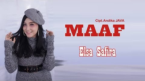 Maaf - Elsa Safira (Official Music Video)