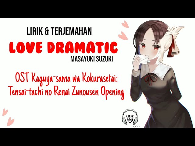 Love Dramatic - Masayuki Suzuki [Lirik dan Terjemahan Indonesia] OST Kaguya-sama WA Kokurasetai OP class=