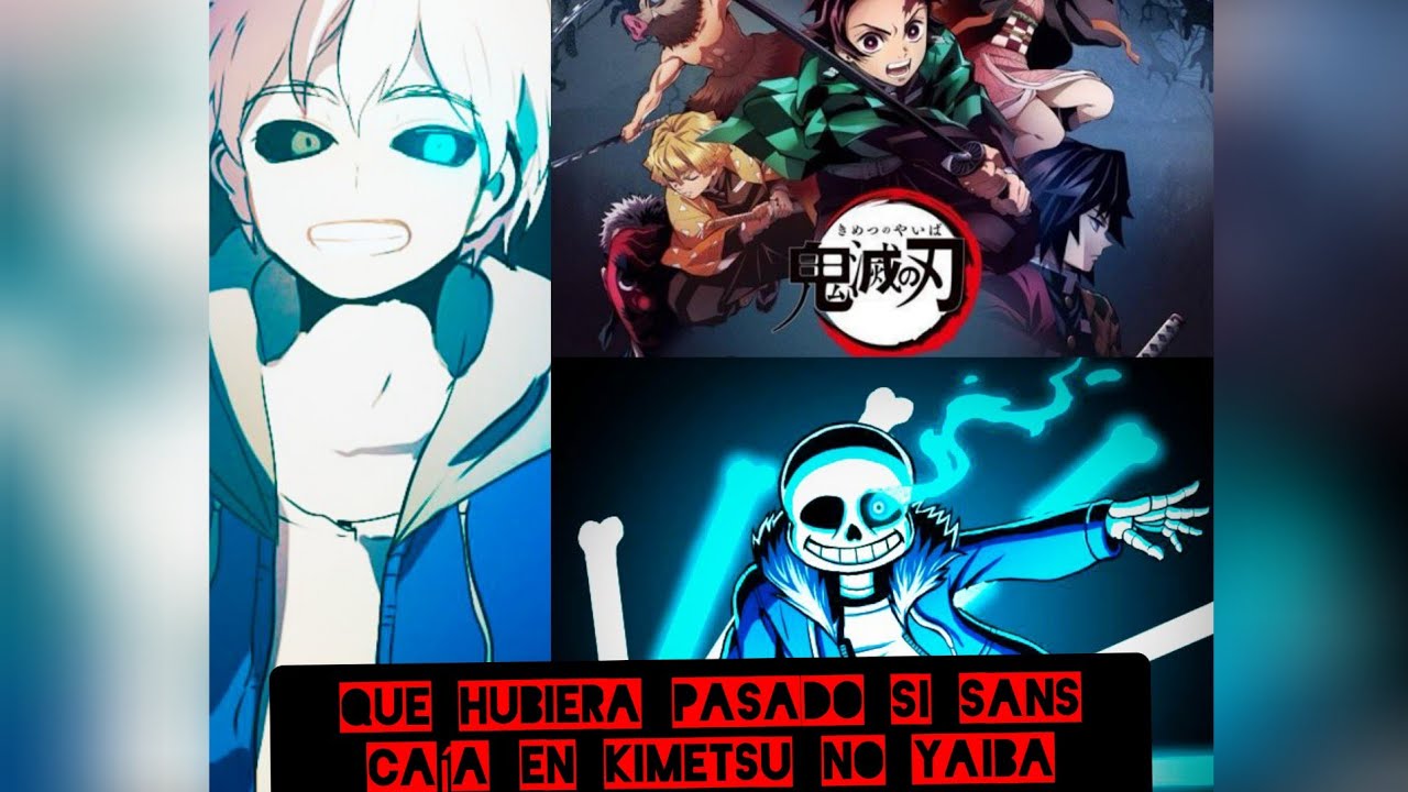 que hubiera pasado si sans caía en Kimetsu no Yaiba prologo