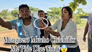 Manguero A Pura Fuerza Me Pide Chichiflix Hasta La Mano Se Me Infecto Dice Sindy😨